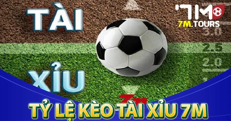 Tỷ lệ Kèo Tài Xỉu 7m