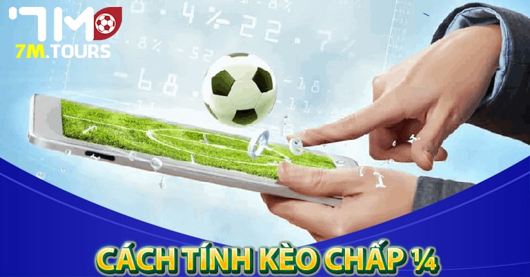 Cách tính kèo chấp ¼ đơn giản nhất