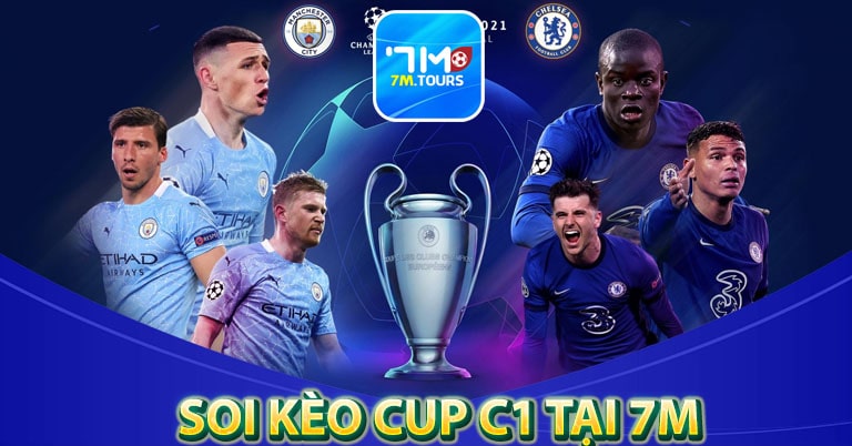 Lý do khách hàng nên soi kèo cup c1 tại 7m