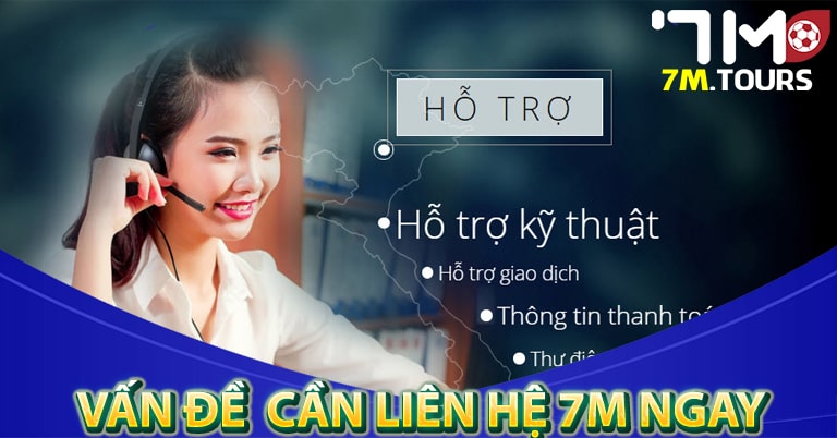 Một số lý vấn đề anh em cần liên hệ 7m ngay 