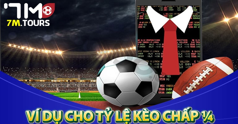 Ví dụ cho tỷ lệ Kèo Chấp ¼ chân thức nhất