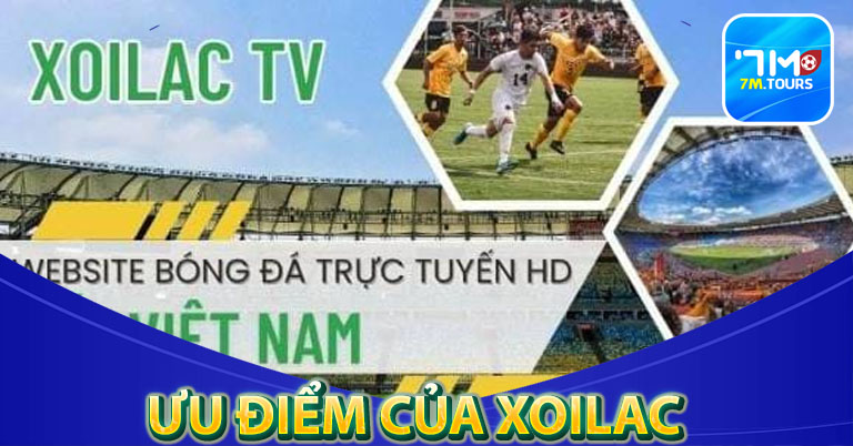 Những ưu điểm hấp dẫn của xoilac live